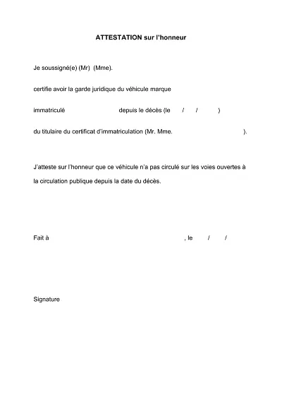 Attest. garde véhicule - Atteste garde juridique et non-circulation du véhicule